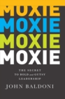 Image for Moxie: The Secret to Bold and Gutsy Leadership