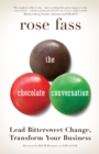 Image for Chocolate conversation: lead bittersweet change, transform your business