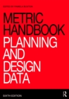 Image for Metric handbook: planning and design data.