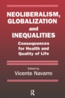Image for Neoliberalism, Globalization, and Inequalities: Consequences for Health and Quality of Life