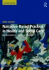 Image for Narrative-based practice in health and social care: conversations inviting change