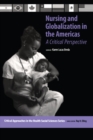 Image for Nursing and globalization in the Americas: a critical perspective