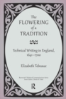 Image for The flowering of a tradition: technical writing in England, 1641-1700