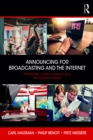 Image for Announcing for broadcasting and the internet: the modern guide to performing in the electronic media