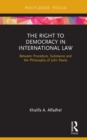 Image for The Right to Democracy in International Law: Between Procedure, Substance and the Philosophy of John Rawls