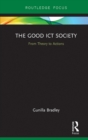 Image for The good ICT society: from theory to actions