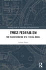 Image for Swiss federalism: the transformation of a federal model