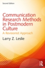 Image for Communication research methods in postmodern culture: a revisionist approach