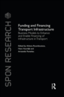 Image for Funding and Financing Transport Infrastructure: Business Models to Enhance and Enable Financing of Infrastructure in Transport