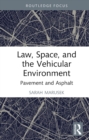 Image for Law, Space and the Vehicular Environment: Legal Geography in Motion