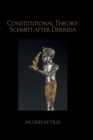 Image for Constitutional theory: Schmitt after Derrida