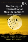 Image for Wellbeing of Transnational Muslim Families: Marriage, Law and Gender