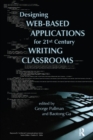 Image for Designing web-based applications for 21st century writing classrooms