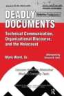 Image for Deadly documents: technical communication, organizational discourse, and the Holocaust : lessons from the rhetorical work of everyday texts