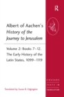 Image for Albert Aachen&#39;s history of the journey to Jerusalem.: (The early history of the Latin States, 1099-1119)