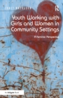 Image for Youth working with girls and women in community settings: a feminist perspective