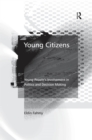 Image for Young citizens: young people&#39;s involvement in politics and decision making