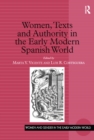 Image for Women, texts, and authority in the early modern Spanish world