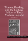 Image for Women, reading, and the cultural politics of early modern England