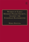 Image for Women in early modern Polish society, against the European background