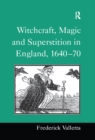 Image for Witchcraft, magic and superstition, 1640-70