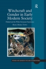 Image for Witchcraft and gender in early modern society: Finland and the wider European experience