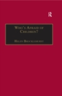 Image for Who&#39;s afraid of children?: children, conflict and international relations