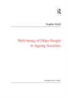 Image for Well-being of older people in ageing societies : v. 30