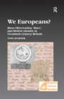 Image for We Europeans?: mass-observation, &#39;race&#39; and British identity in the twentieth century