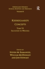 Image for Volume 15, Tome VI: Kierkegaard&#39;s Concepts: Salvation to Writing