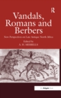 Image for Vandals, Romans and Berbers: new perspectives on late antique North Africa
