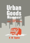 Image for Urban goods movement: a guide to policy and planning