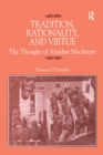 Image for Tradition, rationality, and virtue: the thought of Alasdair MacIntyre