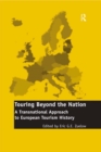 Image for Touring beyond the nation: a transnational approach to European tourism
