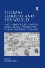 Image for Thomas Harriot and his world: mathematics, exploration, and natural philosophy in early modern England