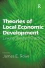 Image for Theories of local economic development: linking theory to practice