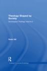 Image for Theology Shaped by Society: Sociological Theology Volume 2