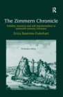 Image for The Zimmern chronicle: nobility, memory, and self-representation in sixteenth-century Germany