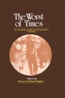 Image for The Worst of Times: An Oral History of the Great Depression