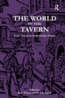 Image for The world of the tavern: public houses in early modern Europe