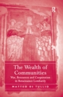 Image for Wealth of Communities: War, Resources and Cooperation in Renaissance Lombardy