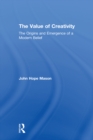 Image for The value of creativity: an essay in intellectual history, from Genesis to Nietzsche