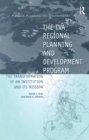 Image for The TVA regional planning and development program: the transformation of an institution and its mission
