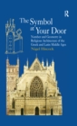 Image for The symbol at your door: number and geometry in religious architecture of the Greek and Latin Middle Ages