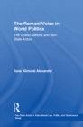 Image for The Romani voice in world politics: the United Nations and non-state actors