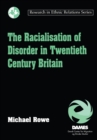 Image for The Racialisation of Disorder in Twentieth Century Britain