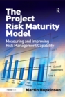 Image for The project risk maturity model: measuring and improving risk management capability