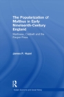 Image for The popularization of Malthus in early nineteenth-century England: Martineau, Cobbett and the Pauper Press