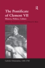 Image for The pontificate of Clement VII: history, politics, culture