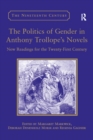 Image for The politics of gender in Anthony Trollope&#39;s novels: new readings for the twenty-first century